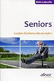 Seniors : Le plan d'actions clés en main ! by 