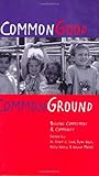 Common Good - Common Ground, Lord, Stuart C., 0880881070