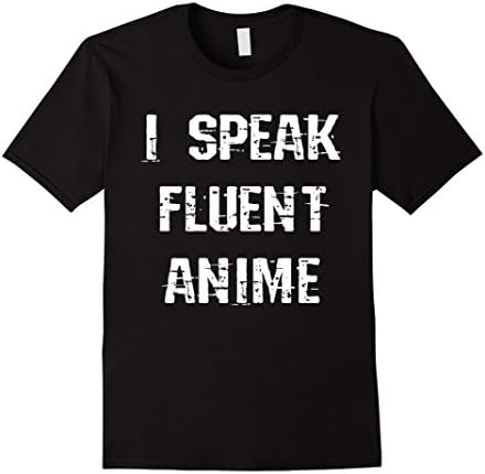 Mens I Speak Fluent Anime T-Shirt -Funny Anime Manga Japanese Tee XL Black