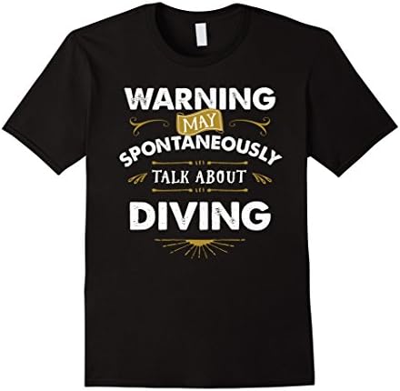 Diver T Shirt Spontaneously Talk Diving