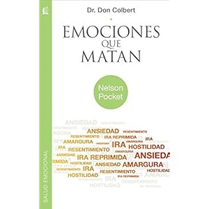 Emociones que matan (Nelson Pocket: Salud Emocional) (Spanish Edition)