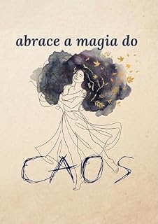 Livro Abrace a magia do caos: Como aprender a dançar sem música e fazer as pazes com a própria alma
