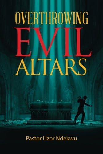 Overthrowing Evil Altars