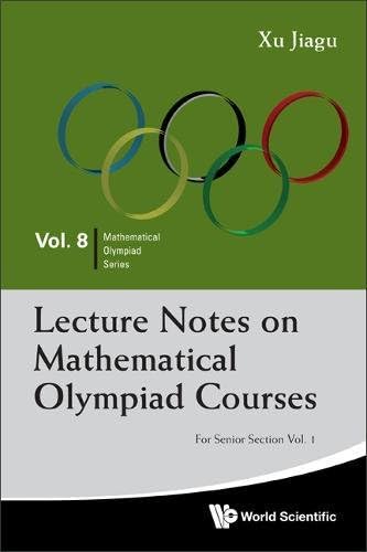 Lecture Notes on Mathematical Olympiad Courses: For Senior Section (In 2 Volumes) (Mathematical Olympiad Series): 8