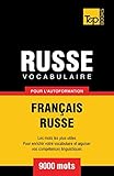 Vocabulaire Français-Russe pour l'autoformation. 9000 mots (French Edition) by 
