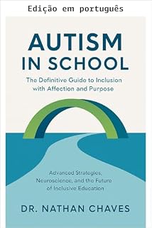 Livro Autismo na escola: o guia definitivo para inclusão com afeto e propósito