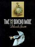 Paperback Time and the Dancing Image by Deborah Jowitt (1989-06-15) Book
