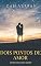 Livro DOIS PONTOS DE AMOR: Como explicar o amor?