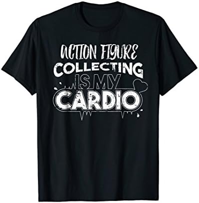 Action Figure Collecting My Cardio Collecting Toys Shirt