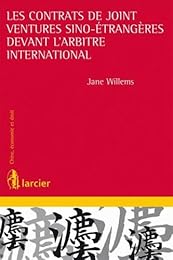 Les  contrats de joint-ventures sino-étrangères devant l'arbitre international
