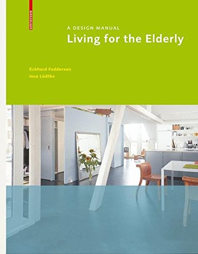 Living For The Elderly: A Design Manual (Design Manuals)