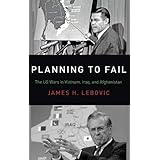Planning to Fail: The US Wars in Vietnam, Iraq, and Afghanistan (Bridging the Gap)