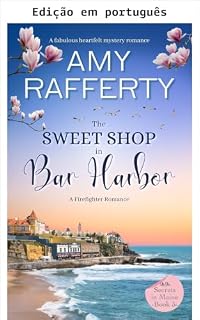 Livro A doceria em Bar Harbor. Um romance de bombeiro (Segredos em Maine Livro 5)