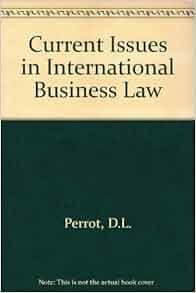 Current Issues In International Business Law David L