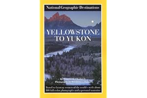 Yellowstone to Yukon: National Geographic Destinations Series