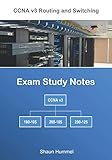 CCNA v3 Routing and Switching: Exam Study Notes
