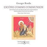 L'icône comme communion : Les idéaux et les principes de composition dans l'exécution d'une icôn by