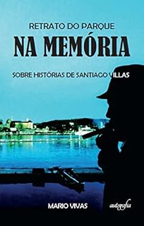 Livro Retrato do parque na memória: sobre histórias de Santiago Villas