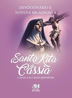 Livro Devocionário e Novena Milagrosa a Santa Rita de Cássia: A santa das causas impossíveis