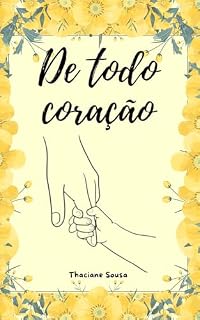 Livro De todo coração (Trilogia com todo o meu amor Livro 2)