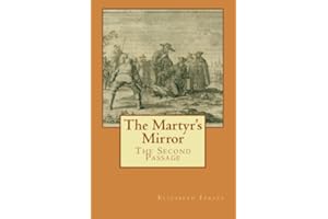 The Martyr's Mirror: The Second Passage