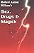 Sex, Drugs & Magick: A Journey Beyond Limits