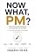 Livro NOW WHAT, PM?: From backlog manager to Curator of Intent (Now What, ___? Livro 1)
