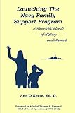 Launching the Navy Family Support Program: A Heartfelt Blend of History and Memoir by Ann O'Keefe Ed.D.