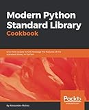 Modern Python Standard Library Cookbook: Over 100 recipes to fully leverage the features of the stan