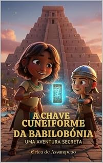 Livro A CHAVE CUNEIFORME DA BABILONIA: Uma aventura secreta