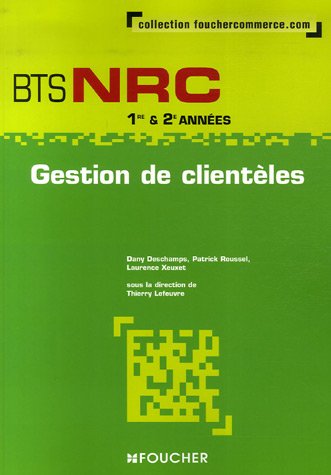 Gestion de clientèles BTS NRC 1e & 2e années (French Edition) by (Paperback)