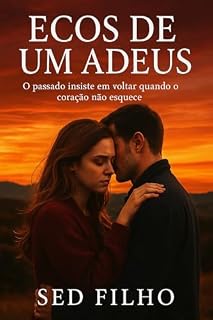 Livro Ecos de Um Adeus: O passado insiste em voltar quando o coração não esquece