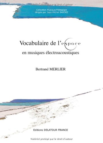 Vocabulaire de l'espace en musiques électroacoustiques