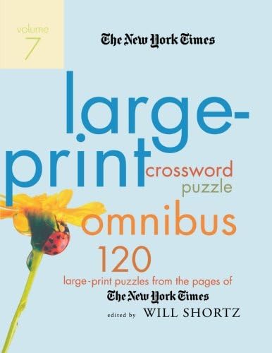 The New York Times Large-Print Crossword Puzzle Omnibus Volume 7: 120 Large-Print Puzzles from the Pages of The New York Times