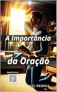 Livro A Importância da Oração: A importância da comunicação com Deus