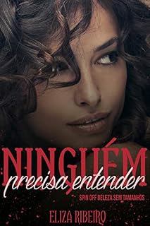 Livro Ninguém Precisa Entender - A História de Jana & Edu: Spin-Off Beleza Sem Tamanhos