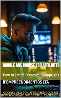 Livro Google Ads Course for Affiliates: How to Create Successful Campaigns