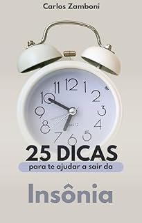 Livro 25 Dicas Para Te Ajudar A Sair Da Insônia: Aprenda a Dormir Melhor ("25 Dicas")