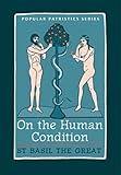 On The Human Condition: St Basil the Great (St. Vladimir's Seminary Press "Popular Patristics" Series) (ST. VLADIMIR'S…