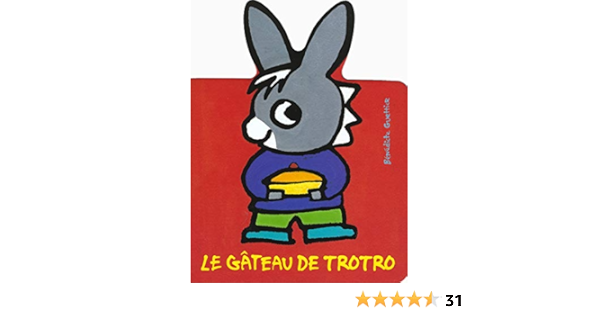 Le Gateau De Trotro L Ane Trotro Livres Carton Giboulees French Edition Guettier Benedicte Amazon Com Books