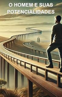 Livro O Homem e suas potencialidades (Relações Humanas e psicologia comportamental Livro 1)