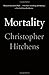 Mortality by Christopher Hitchens
