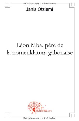 Léon Mba, père de la nomenklatura gabonaise