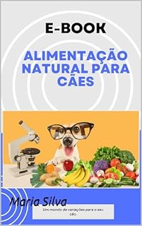 Alimentação Natural para cães: Saiba como dar longevidade com qualidade para o seu cão