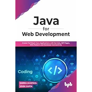 Java for Web Development: Create Full-Stack Java Applications with Servlets, JSP Pages, MVC Pattern and Database Connectivity (English Edition) Paperback – 12 maart 2022