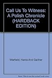 Front cover for the book Call Us to Witness : A Polish Chronicle by Hania Warfield