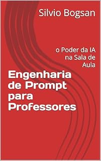 Livro Engenharia de Prompt para Professores: o Poder da IA na Sala de Aula
