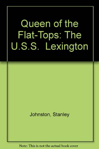 Queen of the Flat-Tops: The U.S.S. "Lexington" 0345025288 Book Cover