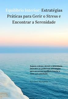 Livro Equilíbrio Interior: Estratégias Práticas Para Gerir O Stress E Encontrar A Serenidade