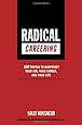 Radical Careering: 100 Truths to Jumpstart Your Job, Your Career, and Your Life